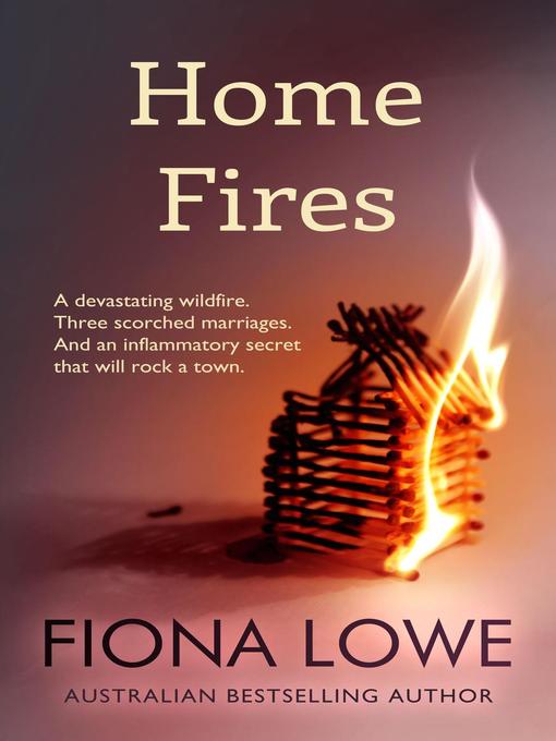 Title details for Home Fires by FIONA LOWE - Available